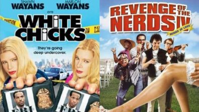 Revenge Of The Nerds To White Chicks: Films Which Are Banned To Feature Ever Again