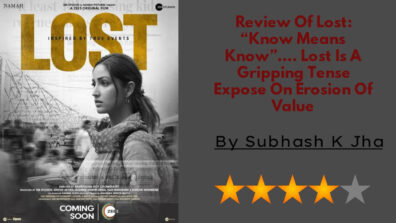 Review Of Lost: “Know Means Know”…. Lost Is A Gripping Tense Expose On Erosion Of Values