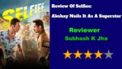 Review Of Selfiee: Akshay Kumar Nails It As A Superstar On The Skids