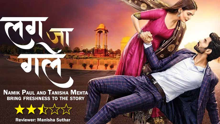 Review of Zee TV’s Lag Ja Gale: Namik Paul and Tanisha Mehta bring freshness to the story 774709