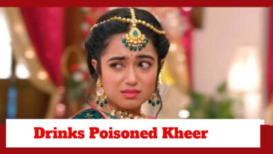 Pyar Ka Pehla Naam Radha Mohan: Radha drinks the poisoned kheer