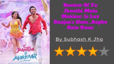 Review Of Tu Jhoothi Main Makkar: Is Luv Ranjan’s Hum…Aapke Hain Koun