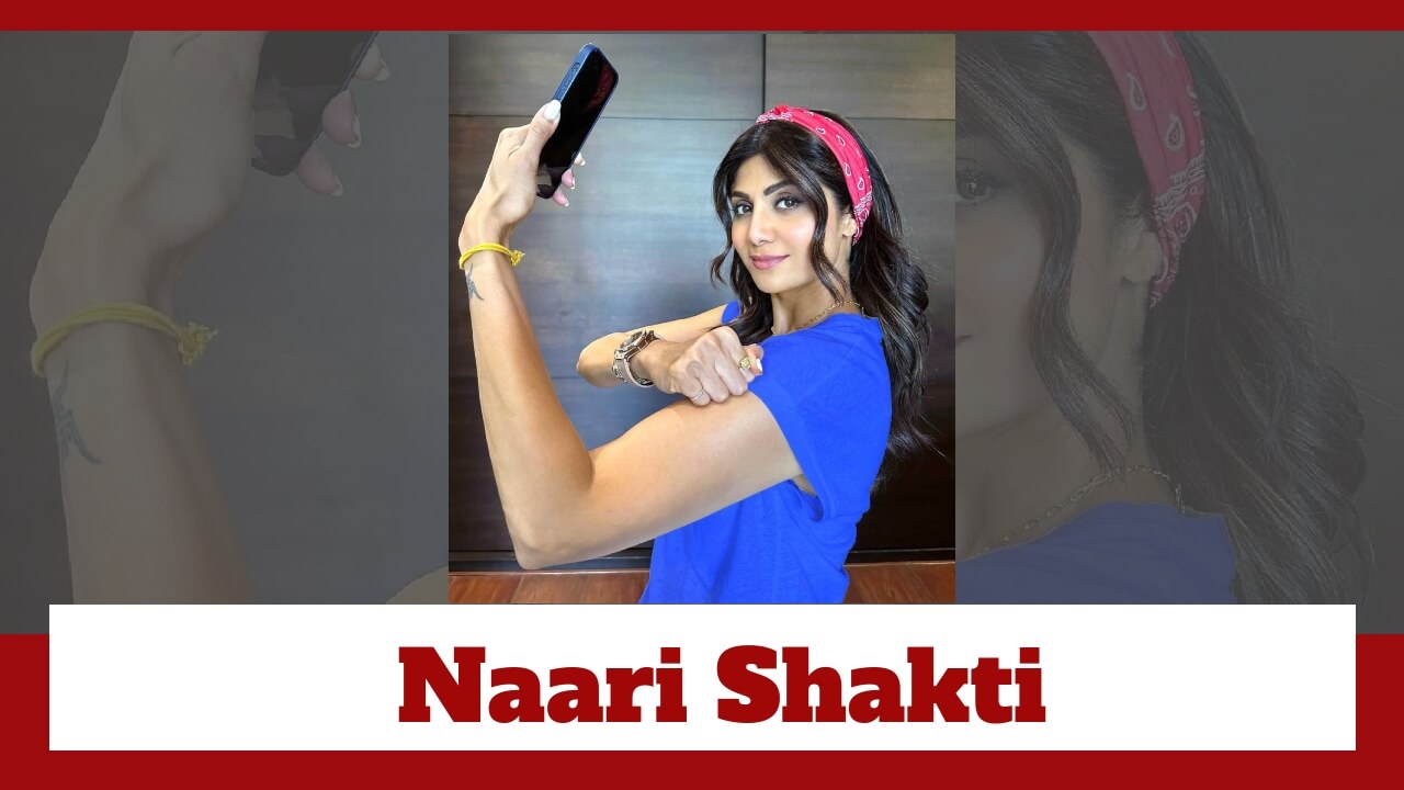 Shilpa Shetty Exhibits Her 'Naari Shakti' On The Occasion of Women's Day 781882