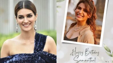 Kriti Sanon sends a special message to Samantha Ruth Prabhu on birthday, calls her “one strong woman”