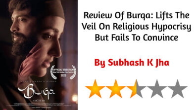 Review Of Burqa: Lifts The Veil On Religious Hypocrisy But Fails To Convince