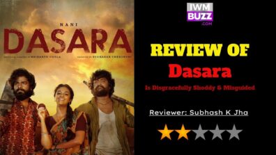 Review Of Dasara: Is Disgracefully Shoddy & Misguided