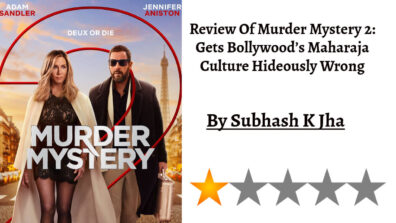 Review Of Murder Mystery 2: Gets Bollywood’s Maharaja Culture Hideously Wrong