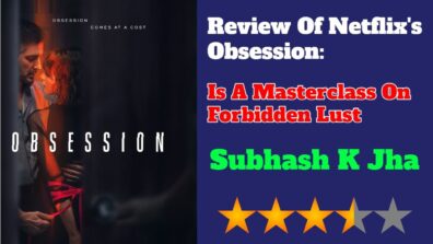 Review Of Netflix’s Obsession: Is A Masterclass On  Forbidden Lust