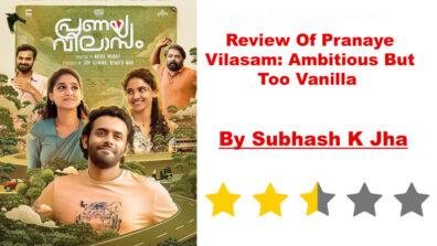 Review Of Pranaye Vilasam: Ambitious But Too Vanilla