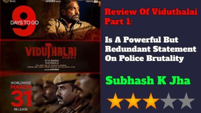 Review Of Viduthalai Part 1: Is A Powerful But Redundant Statement On Police Brutality