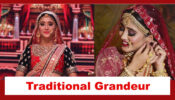 Shivangi Joshi’s Traditional Grandeur Is A Must To Be Followed; Check Here
