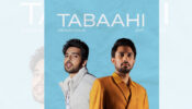 Armaan Malik’s New Collaboration ‘Tabaahi’ Out Now