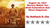 August 16, 1947 Review: Makes You Wish Colonialism Had Never Happened