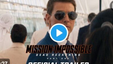Mission Impossible – Dead Reckoning Part One Trailer: Tom Cruise at his absolute best