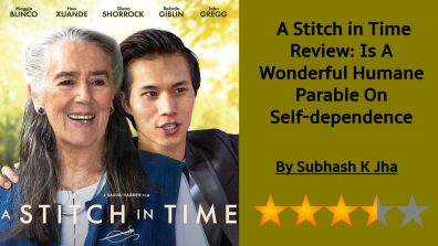 A Stitch in Time Review: Is A Wonderful Humane Parable On Selfdependence