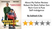 About My Father Review: Robert De Niro’s Father-Son Rom-Com Is Pure Self-indulgence
