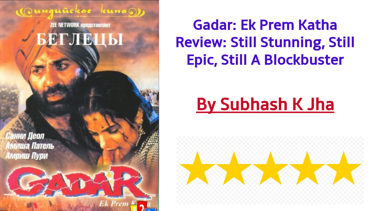 Gadar: Ek Prem Katha Review: Still Stunning, Still Epic, Still A Blockbuster 814179