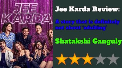 Jee Karda Review: A story that is definitely not about ‘adulting’