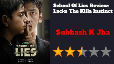 School Of Lies Review: Lacks The Killa Instinct