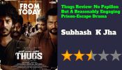 Thugs Review: No Papillon But A Reasonably Engaging Prison-Escape Drama