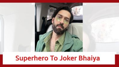 Bade Achhe Lagte Hain Fame Nakuul Mehta Turns From Superhero to Joker Bhaiya In Quick Time; Check Why