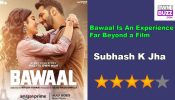 Bawaal Is An Experience Far Beyond a Film