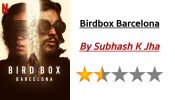 Birdbox Barcelona Is  Birdbrained Bakwas
