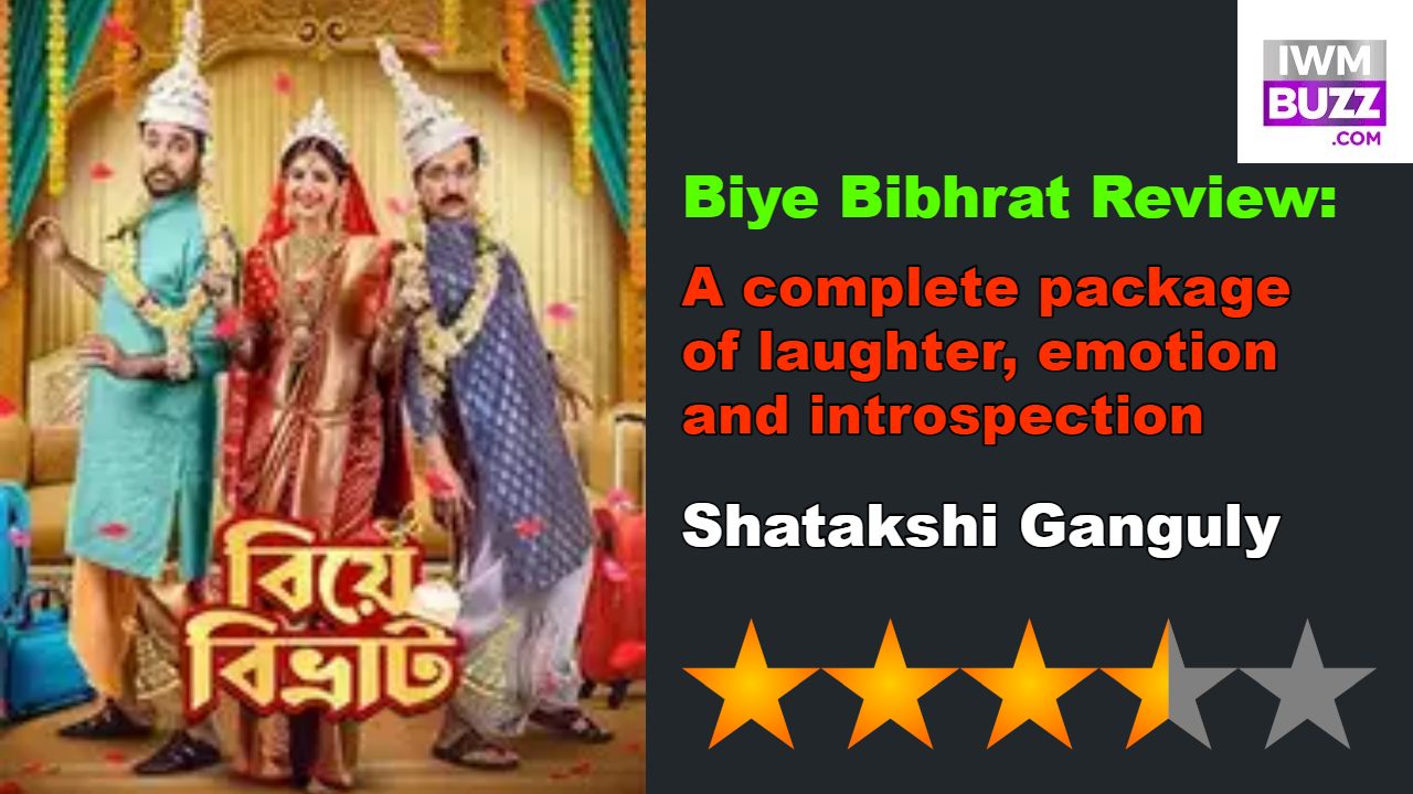 Biye Bibhrat Review: A complete package of laughter, emotion and introspection 834038