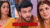 Kumkum Bhagya spoiler: Prachi’s big accusation against Ranbir