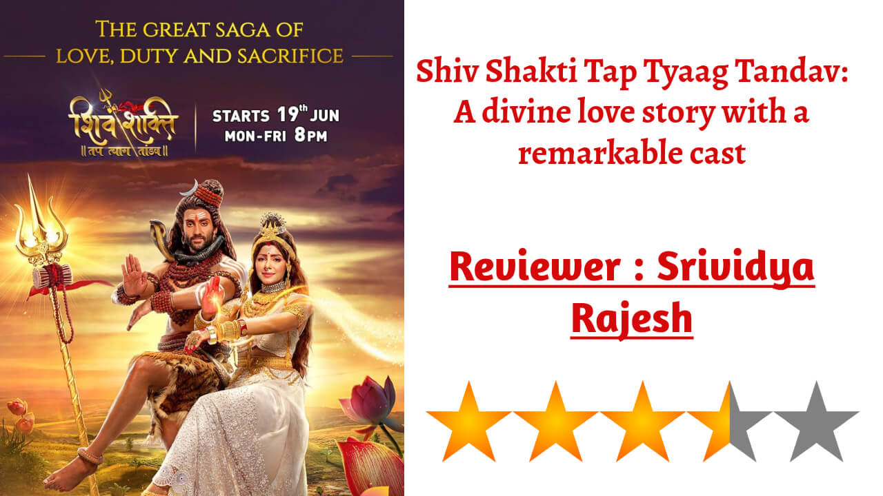 Review of Colors' Shiv Shakti Tap Tyaag Tandav: A divine love story with a remarkable cast 823631