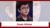 Yeh Rishta Kya Kehlata Hai Spoiler: Abhir decides to go alone to Kasauli