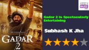 Gadar 2 Is Spectacularly Entertaining