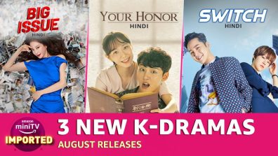 K-Dramas dubbed in Hindi coming to Amazon miniTV this August: Your Honour, Big Issue and Switch in the line up