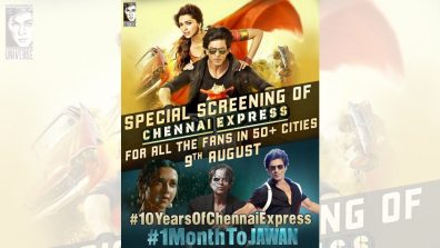 SRK Universe Celebrates 10 Years of Chennai Express with Special Screening Across 52 Cities – Counting Jawan’s Month-Long Extravaganza!