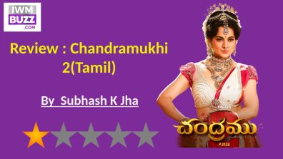 Chandramukhi 2 Movie Review: Execrable Insufferable , Chandramukhi 2 Has No More Than Ten Minutes  Of  Kangana