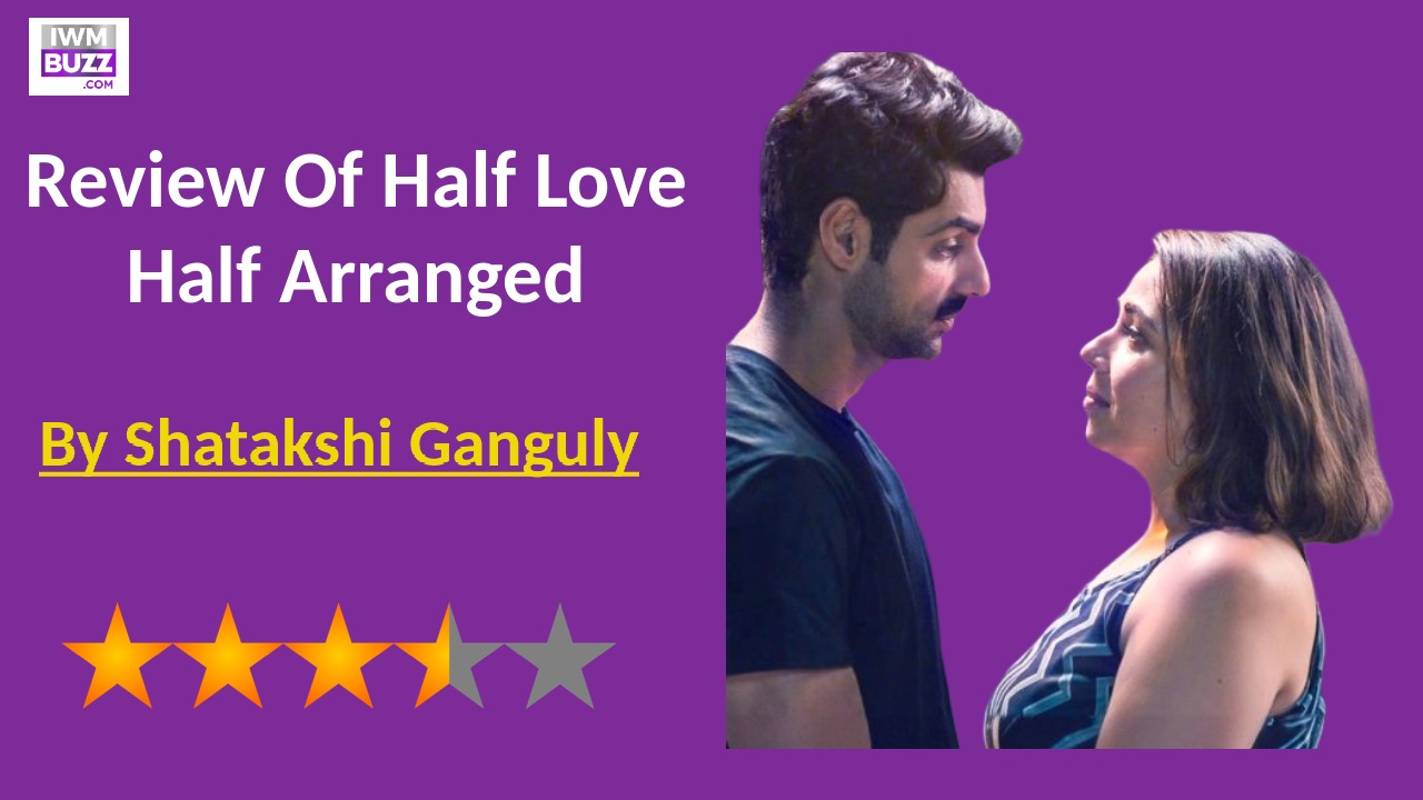 Half Love Half Arranged Review: Maanvi Gagroo & Karan Wahi shine in this binge-worthy rom-com 860672