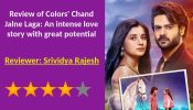 Review of Colors’ Chand Jalne Laga: An intense love story with great potential