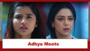 Anupamaa Spoiler: Adhya to meet Anupamaa