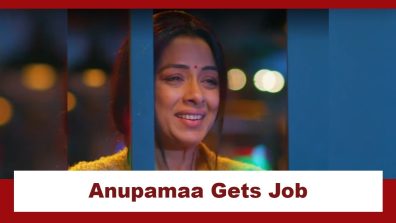 Anupamaa Spoiler: Anupamaa gets a job