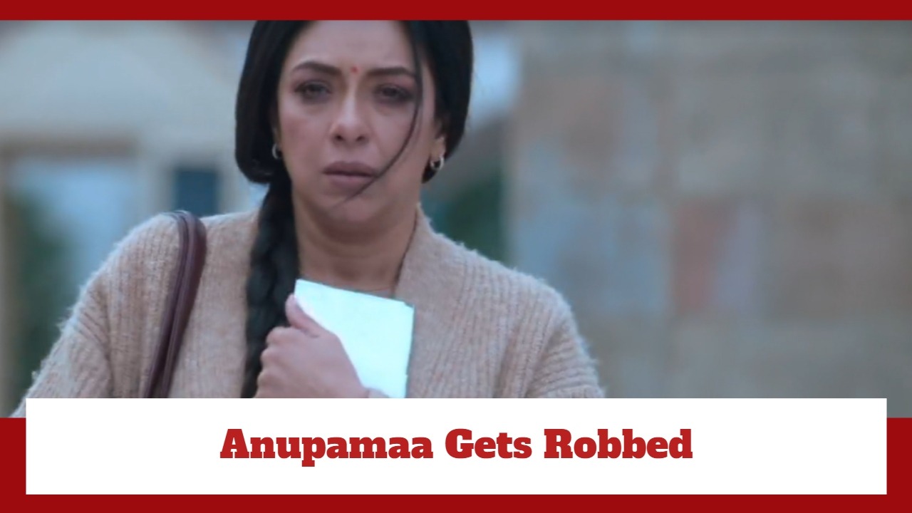 Anupamaa Spoiler: Anupamaa gets robbed in foreign land 874913