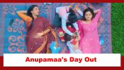 Anupamaa Spoiler: Anupamaa’s day out with Kinjal turns drastic