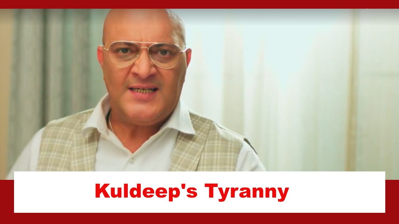 Baatein Kuch Ankahee Si Spoiler: Kuldeep Malhotra's tyranny gets revealed 874234