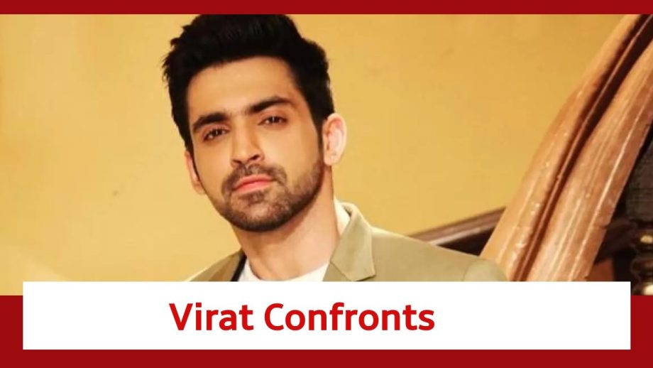 Kaise Mujhe Tum Mil Gaye Spoiler: Virat confronts Rajeev 875663