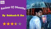 Review Of Dhootha: Dhootha Is  An Intriguing  Study Of  Time Passages