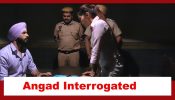 Teri Meri Doriyaann Spoiler: Angad faces serious interrogation