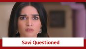 Ghum Hai Kisikey Pyaar Meiin Spoiler: Savi questioned about her secret admirer